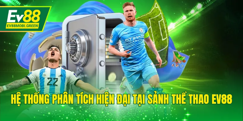 Hệ thống phân tích hiện đại tại sảnh thể thao EV88