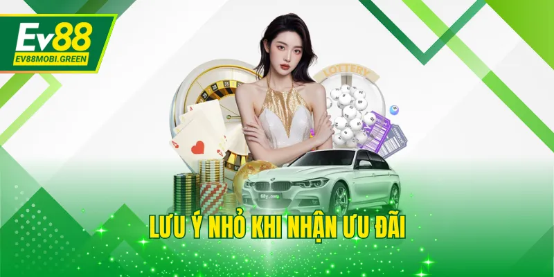 Lưu ý quan trọng khi nhận ưu đãi
