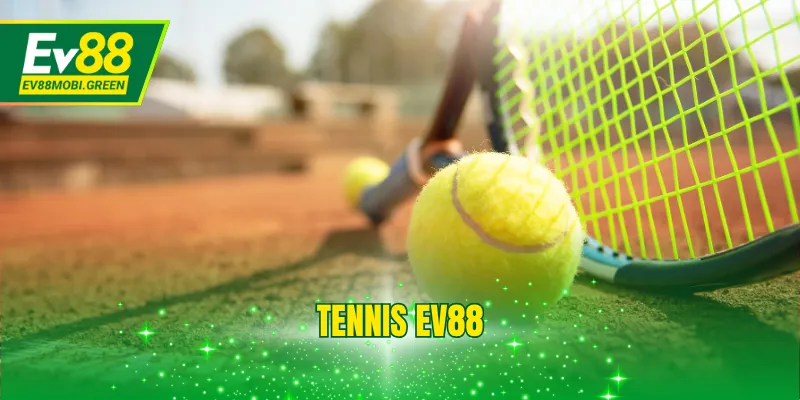 Tennis EV88 - Sân Chơi Cá Cược Quần Vợt Đỉnh Cao 2025